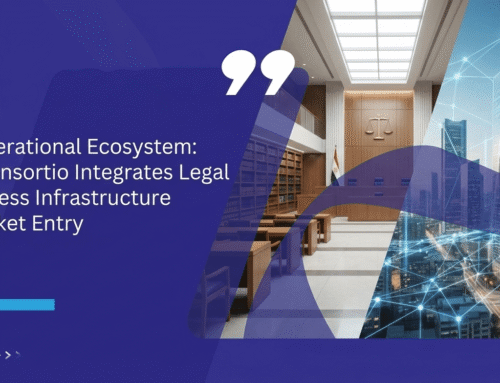 The Operational Ecosystem: How Consortio Integrates Legal & Business Infrastructure for Market Entry