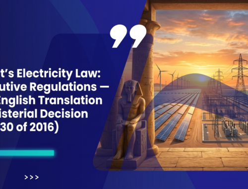 Egypt’s Electricity Law: Executive Regulations — Full English Translation (Ministerial Decision No. 230 of 2016)