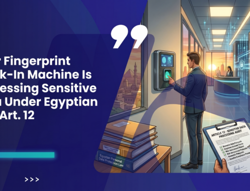 Your Fingerprint Clock-In Machine Is Processing Sensitive Data Under Egyptian Law (Art. 12)